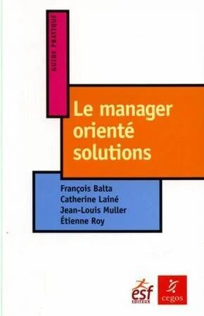 Le manager orienté solutions